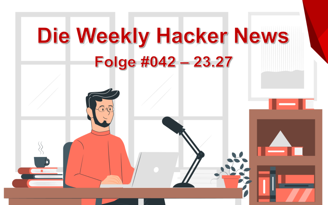 Die Weekly Hacker News – 10.07.2023